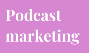 Podcast marketing